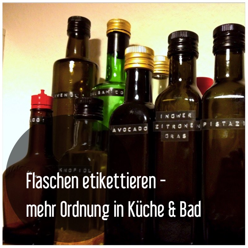 Flaschen Etikettieren Mehr Ordnung In Kuche Bad Eat Blog Love